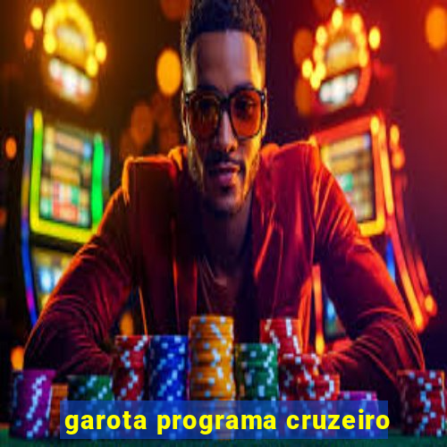 garota programa cruzeiro